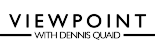 Viewpoint with Dennis Quaid logo