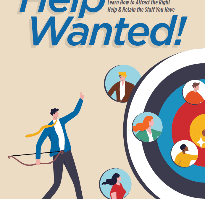 Cover of Help Wanted! Learn How to Attract the Right Help & Retain the Staff You Have document
